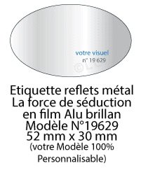 Autocollant & Étiquette Etiquette en métal brillant, Format Ovale 5,2x3cm- modèle personnalisé  - (film alu biodégradable, fibre de bois de cellulose) n19629 Livré en rouleau