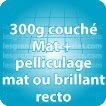 Planche amalgame 300g couché mat + pelliculage mat ou brill R°